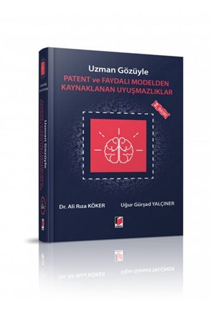 Uzman Gözüyle Patent ve Faydalı Modelden Kaynaklanan Uyuşmazlıklar