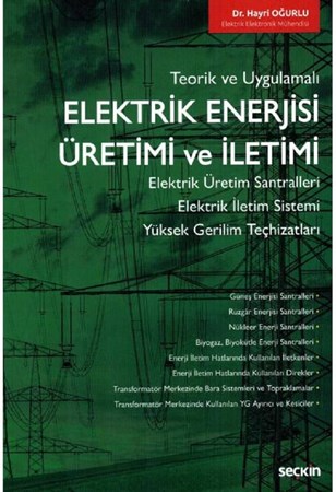 Elektrik Enerjisi Üretimi ve İletimi Elektrik Üretim Santralleri – Elektrik İletim Sistemi Yüksek Gerilim Teçhizatları