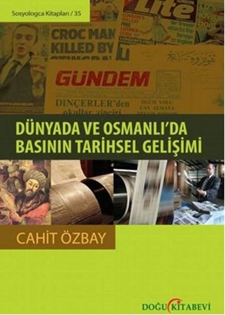 Dünyada Ve Osmanlı'da Basının Tarihsel Gelişimi