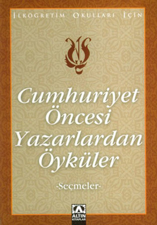 Cumhuriyet Öncesi Yazarlardan Öyküler