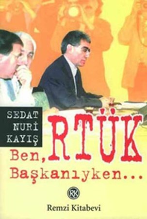 Ben, Rtük Başkanıyken