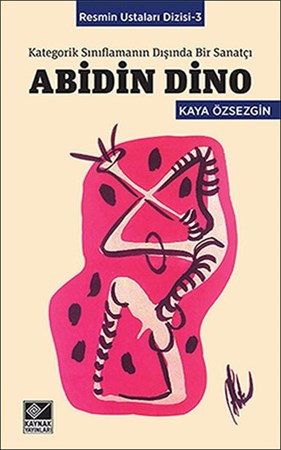 Abidin Dino Kategorik Sınıflamanın Dışında Bir Sanatçı Resmin Ustaları Dizisi 3
