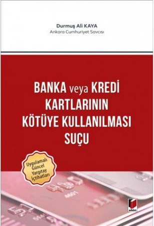 Banka veya Kredi Kartlarının Kötüye Kullanılması Suçu