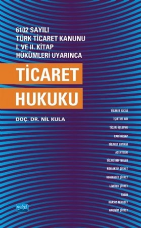 6102 Sayılı Türk Ticaret Kanunu I. Ve. Ii. Kitap Hükümleri Uyarınca Ticaret Hukuku