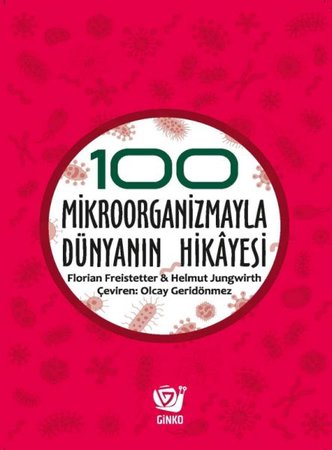 100 Mikroorganizmayla Dünyanın Hikâyesi