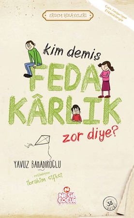 Kim Demiş Fedakarlık Zor Diye / Erdem Hikayeleri