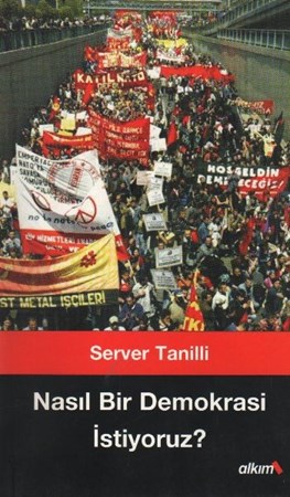 Nasıl Bir Demokrasi İstiyoruz