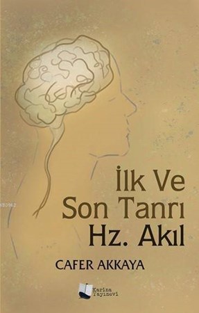 İlk Ve Son Tanrı Hz. Akıl