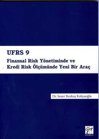 Ufrs 9 Finansal Risk Yönetiminde Ve Kredi Risk Ölçümünde Yeni Bir Araç