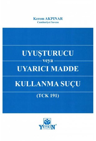 Uyuşturucu veya Uyarıcı Madde Kullanma Suçu