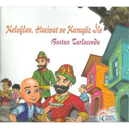 Keloğlan Hacivat Ve Karagöz Ile Bostan Tarlasında