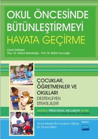 Okul Öncesinde Bütünleştirmeyi Hayata Geçirme - Çocuklar, Öğretmenler Ve Okulları Destekleyen Stratejileri