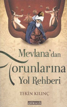 Mevlana'dan Torunlarına Yol Rehberi