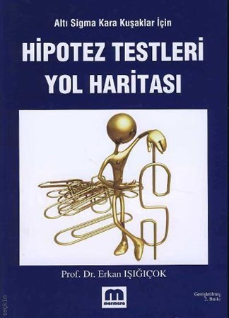 Altı Sigma Kara Kuşaklar İçin Hipotez Testleri Yol Haritası