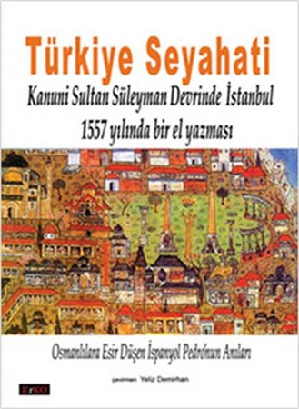Türkiye Seyahati Kanuni Sultan Süleyman Devrinde İstanbul 1557 Yılında Bir El Yazması