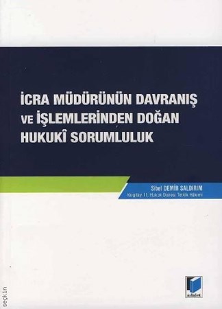 İcra Müdürünün Davranış Ve İşlemlerinden Doğan Hukuki Sorumluluk