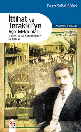 İttihat Ve Terakki'ye Açık Mektuplar Türkiye Nasıl Kurtarılabilir Ve İzahlar