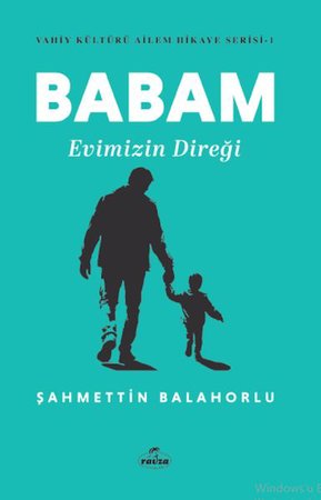 Babam Evimizin Direği - Vahiy Kültürü Ailem Hikaye Serisi 1