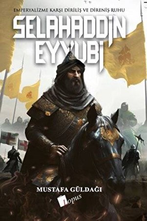 Selahaddin Eyyubi- Emperyalizme Karşı Diriliş ve Direniş Ruhu