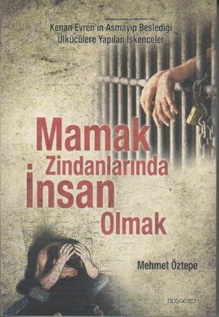Mamak Zindanlarında İnsan Olmak