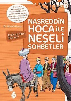 Nasreddin Hoca İle Neşeli Sohbetler 3 - Eşek Mi Ters, Ben Mi?