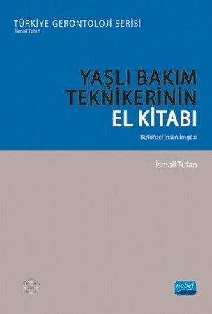 Yaşli Bakim Teknikerinin El Kitabi - Bütünsel İnsan İmgesi