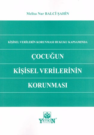 Kişisel Verilerin Korunması Hukuku Kapsamında Çocuğun Kişisel Verilerinin Korunması