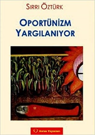 Oportünizm Yargılanıyor