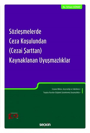 Sözleşmelerde Ceza Koşulundan (Cezai Şarttan) Kaynaklanan Uyuşmazlıklar