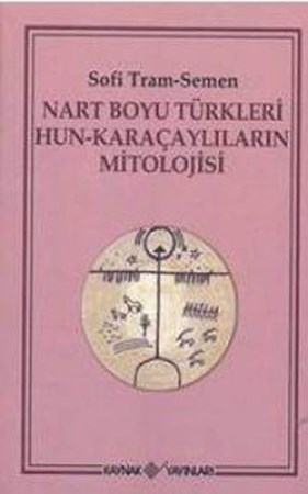 Nart Boyu Türkleri Hun Karaçaylıların Mitolojisi