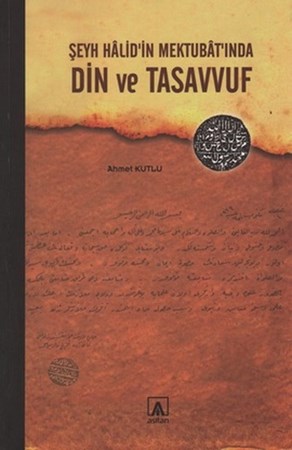 Şeyh Halid'in Mektubat'ında Din Ve Tasavvuf