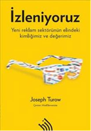 İzleniyoruz  Yeni Reklam Sektörünün Elindeki Kimliğimiz ve Değerimiz