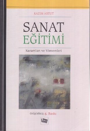 Sanat Eğitimi -  Kuramları Ve Yöntemleri