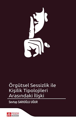 Örgütsel Sessizlik Ile Kişilik Tipolojileri Arasındaki İlişki