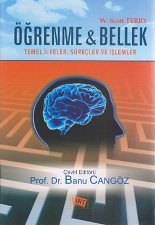 Öğrenme Ve Bellek - Temel İlkeler , Süreçler Ve İşlemler