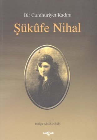 Bir Cumhuriyet Kadını Şükufe Nihal
