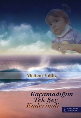 Kaçamadığım Tek Şey Kaderimdi
