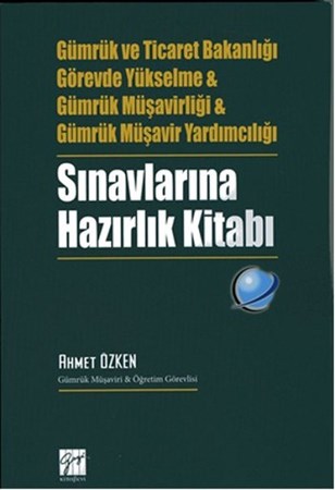 Gümrük Ve Ticaret Bakanlığı Görevde Yükselme Gümrük Müşavirliği Gümrük Müşavir Yardımcılığı Sı