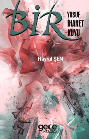 Bir Yusuf Bir İhanet Bir Kuyu