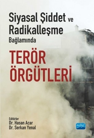 Siyasal Şiddet Ve Radikalleşme Bağlamında Terör Örgütleri