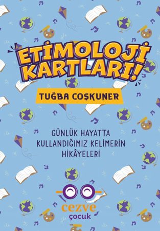 Etimoloji Kartları – Günlük Hayatta Kullandığımız Kelimelerin Hikâyeleri