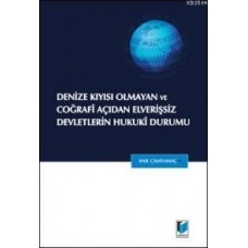 Denize Kıyısı Olmayan Ve Coğrafi Açıdan Elverişsiz Devletlerin Hukuki Durumu