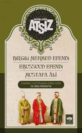 Birgili Mehmet Efendi Ebussuud Efendi Gelibolulu Ali