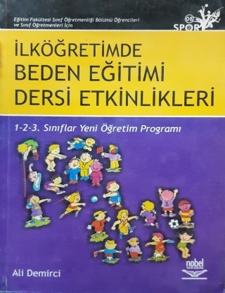 İlköğretimde Beden Eğitimi Dersi Etkinlikleri / 1-2-3. Sınıflar Yeni Öğretim Programı