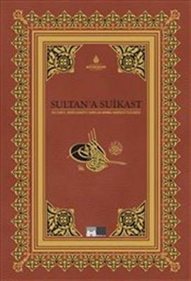 Sultan'a Suikast Sultan Ii.abdülhamid'e Sunulan Bomba Hadisesi Fezlekesi