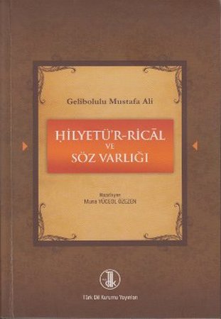 Gelibolulu Mustafa Ali - Hilyetü'r-Rical ve Söz Varlığı