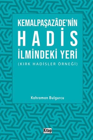 Kemalpaşazade'nin Hadis İlmindeki Yeri (Kırk Hadisler Örneği)