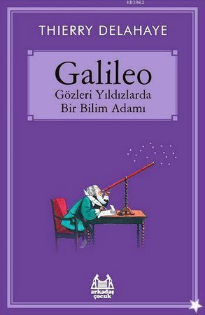 Galileo  Gözleri Yıldızlarda Bir Bilim Adamı