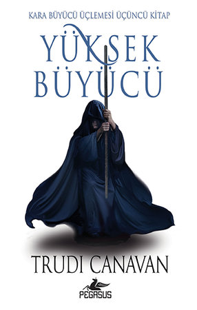 Yüksek Büyücü - Kara Büyücü Üçlemesi - Üçüncü Kitap