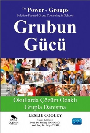 Grubun Gücü Okullarda Çözüm Odaklı Grupla Danışma